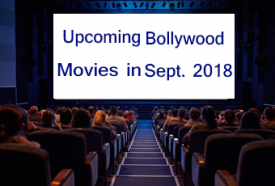Upcoming Bollywood Movies in September 2018