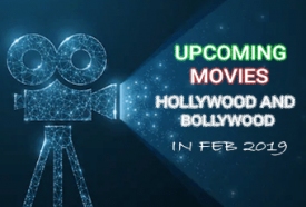Upcoming Hollywood and Bollywood Movies List